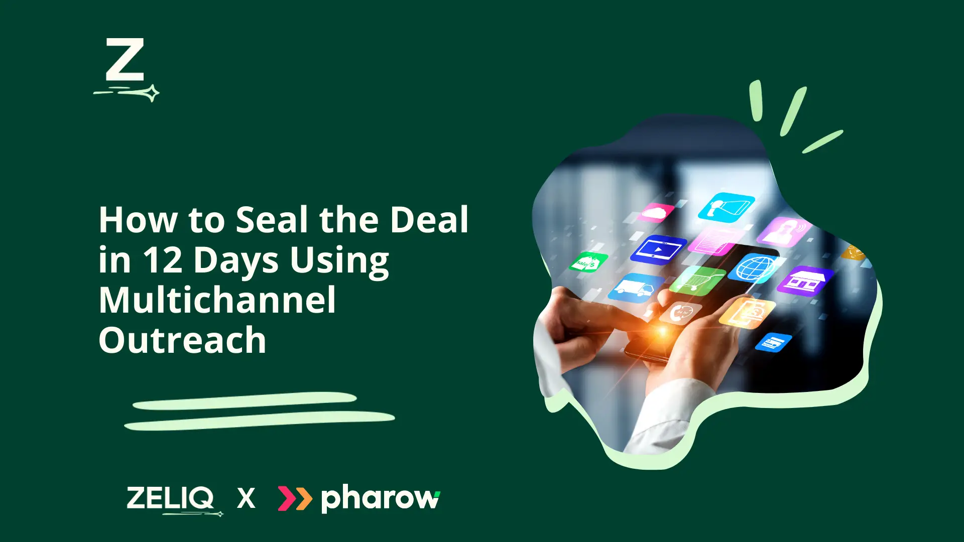 How to Seal the Deal in 12 Days Using Multichannel Outreach
