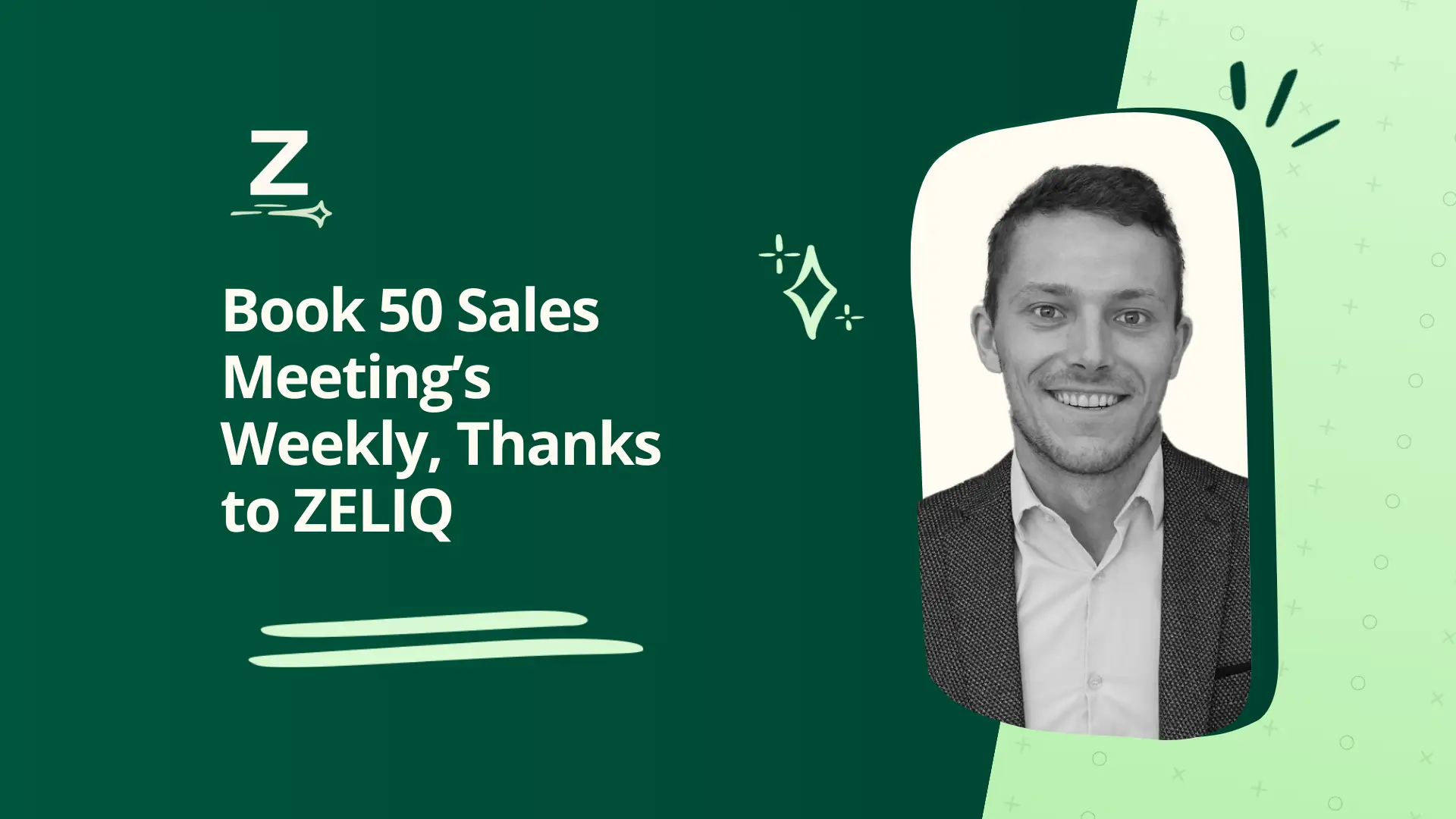 Book 50 Sales Meeting’s Weekly, Thanks to ZELIQ